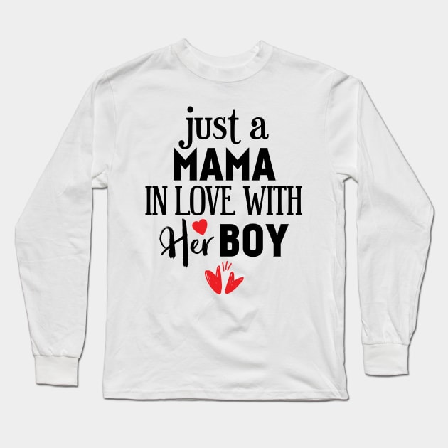 Just a Mama In Love With Her Boys Long Sleeve T-Shirt by Tesszero